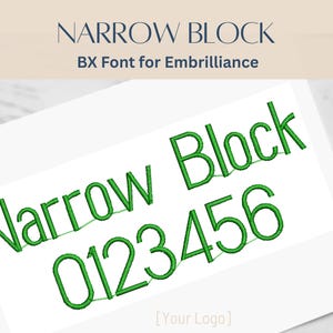 May include: A white card displays the text "NARROW BLOCK" and "BX Font for Embrilliance" in a serif font. Below, the words "Narrow Block" and the numbers "0123456" are embroidered in green.