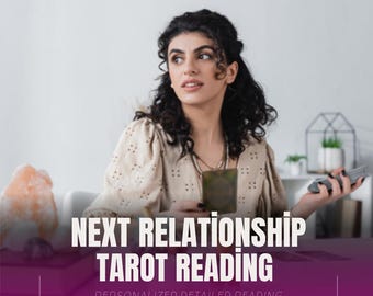 May include: A woman with curly dark hair holds a tarot card and looks off to the side. The text on the image reads "Next Relationship Tarot Reading" and "Personalized Detailed Reading".