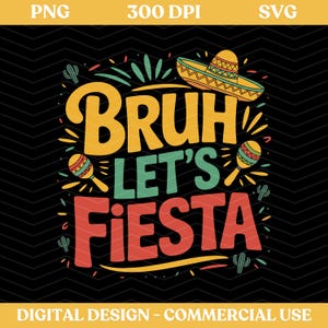 Bruh Let&#39;s Fiesta Png, Cinco De Mayo Png Svg, Mexican Party Png, Mexico Tequila Png, Tacos Png, Nachos Hat, Sublimation Design Download