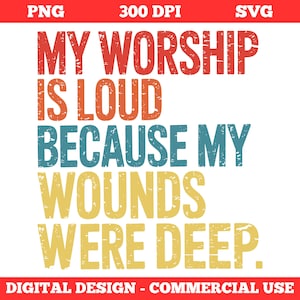 My Worship Is Loud PNG SVG, Jesus Png, Preppy Christian Women Design, Bible Verse Sublimation, Jesus Quote png, Faith-Based Christian png