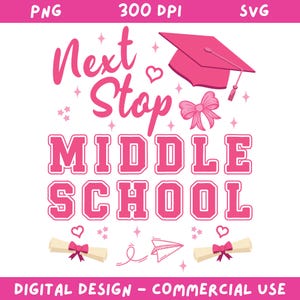 Next Stop Middle School Pink Coquette Bow Svg Png, Cute Tween Girl Graduation Shirt Design, 5th Grade Graduation Png, Last Day Of School Png