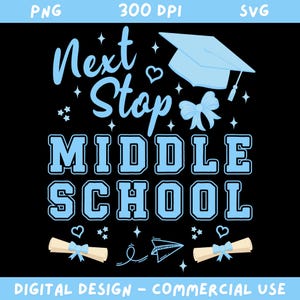 Next Stop Middle School Blue Coquette Bow Svg Png, Cute Tween Girl Graduation Shirt Design, 5th Grade Graduation Png, Last Day Of School Png