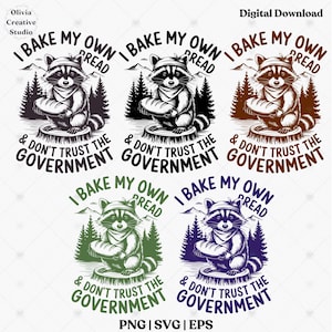 I Bake My Own Bread And Don&#39;t Trust The Government png svgeps, Raccoon Png, Funny svg, Trendy Animal Vintage Shirt png, Sarcastic Quotes svg