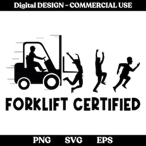 May include: Black and white silhouette design of a forklift driving towards three people running away. The text "FORKLIFT CERTIFIED" is below the image.