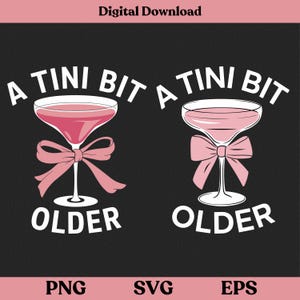 Diseño de camiseta de cumpleaños de Martini Espresso "A Tini Bit Older" (PNG, SVG, EPS), Chica de cumpleaños coqueta (PNG), Lazo de cinta rosa, Descarga instantánea, Acuarela