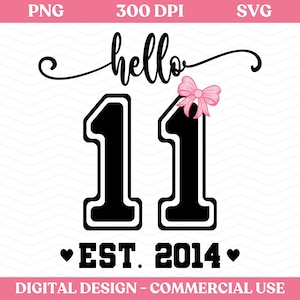 Hello Eleven Est 2014 Svg Png, Coquette Bow Birthday Svg, 11th Birthday PNG | Eleven Birthday Year Old Bday Gift | Year Est Digital Download