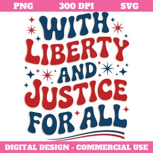 With Liberty and Justice For All Shirt PNG SVG, Patriotic Shirt PNG, 4th of July svg, Statue of Liberty, American Pride, Independence Day