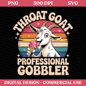 Throat Goat Professional Gobbler PNG SVG, Retro Funny Goat Meme png, Trendy Goat Ice Cream Shirt png, Sarcastic Adult Humor png, Sublimation