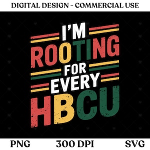 I&#39;m Rooting For Every HBCU Png Svg, Black College Pride Png Svg , African American Culture, black history png, Digital Download