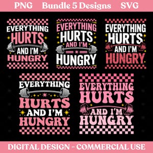 Everything Hurts and I’m Hungry PNG Bundle – Funny Gym SVG Set – Workout Sublimation Digital Download for Gym Shirts & Hoodies