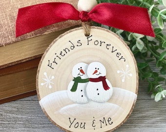 Friendship Ornament~ Friends Forever~ Best Friends~ Snowman Christmas Ornament~ Wood Slice~ Personalized Free