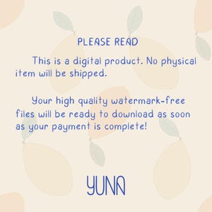 May include: A digital product information graphic with a light cream background featuring a repeating pattern of pale yellow lemons with green leaves. The text reads: PLEASE READ This is a digital product. No physical item will be shipped. Your high quality watermark-free files will be ready to download as soon as your payment is complete! YUNA.