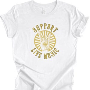 Tshirt Support Live Music T-Shirt for Music Lover Gift Concert Shirt Band Fan Apparel Gift for Music Lover Music Festival Shirt for Band Fan