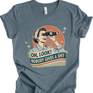 Tshirt Sarcastic Retro Funny Vintage Tee Adult Humor Tshirt Gift for Friend Witty Tshirt Vintage Sarcasm Shirt Women Gift Funny Friend Shirt