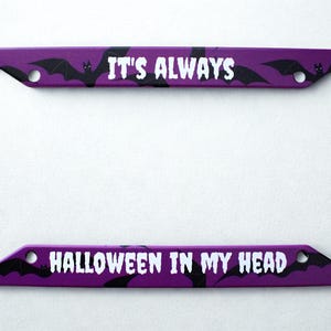 It&#39;s Always Halloween in My Head License Plate Frame, Spooky Car Accessory, Halloween Car Decor, License Plate Holder, Halloween Car Gift