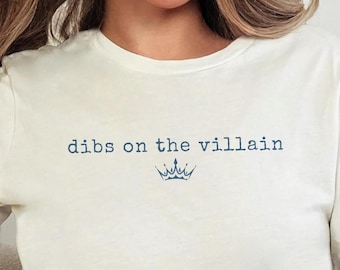 Dibs on the Villain Shirt Fantasy Book Lover Tee Morally Gray Character Shirt for Readers Antihero Fangirl Dark Romance Bookish Top
