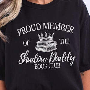 Shadow Daddy Book Club TShirt Romance Reader Shirt Fantasy Dark Love Interest Top Romantasy Gift for Bookish Readers and Lovers