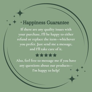 May include: A green circle with a white outline and white stars around the edge. The text inside the circle reads "Happiness Guarantee" and includes a message about a satisfaction guarantee for purchases.