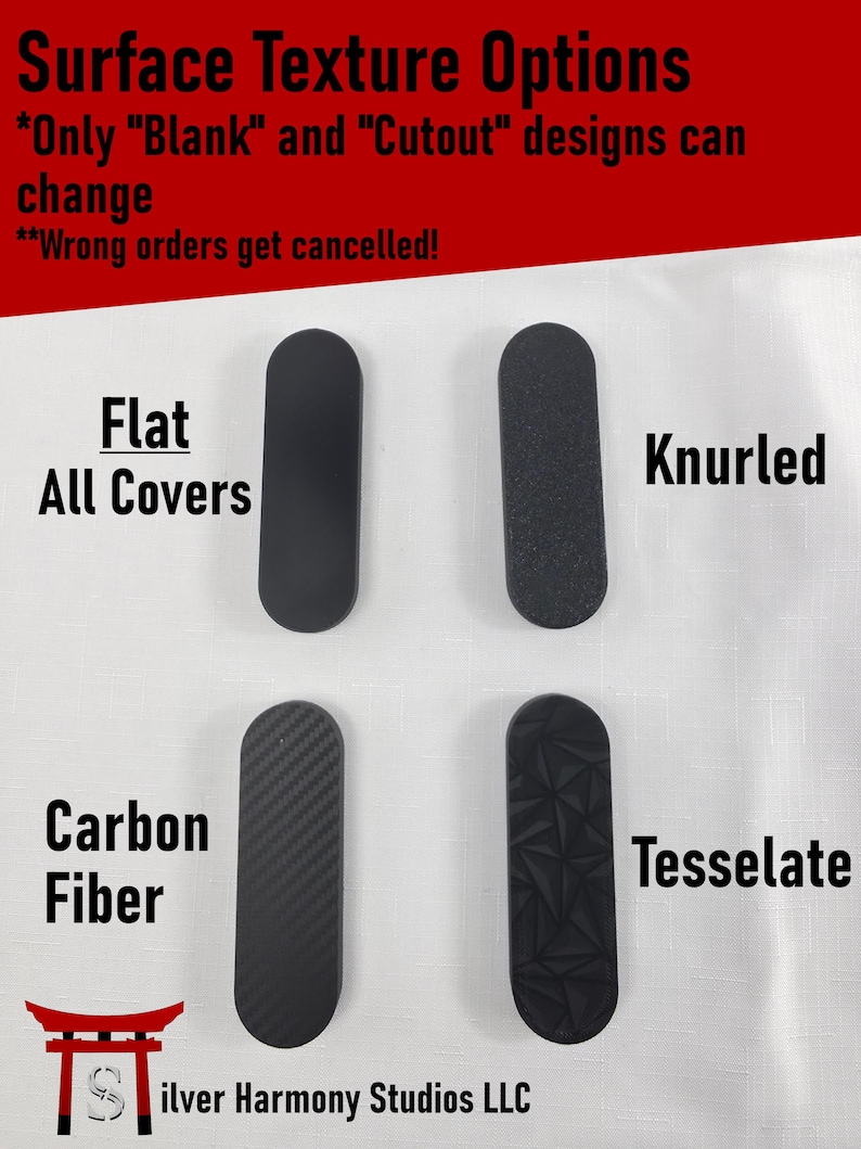 May include: Four black, oblong, rounded-end covers labeled with surface textures: Flat All Covers, Knurled, Carbon Fiber, and Tesselate. The top text reads Surface Texture Options, *Only Blank and Cutout designs can change, **Wrong orders get cancelled!