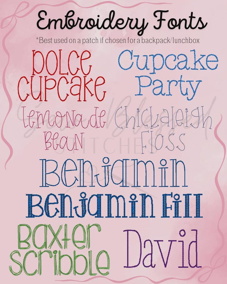 May include: A pink background with various embroidery fonts in different colors. The text reads "Embroidery Fonts" and includes font names like "Cupcake", "Benjamin", and "David". The text also includes the note: "Best used on a patch if chosen for a backpack/lunchbox."
