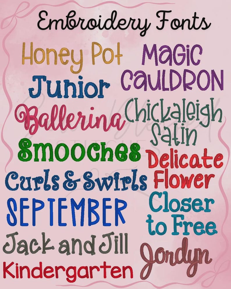May include: A pink background with the words "Embroidery Fonts" in black script. Various colorful text examples include "Honey Pot," "Junior," "Ballerina," "Smooches," "Curls & Swirls," "September," "Jack and Jill," and "Kindergarten."