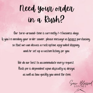 May include: A pink watercolor background with black text that reads "Need your order in a Rush?" and details about rush order options. The text also mentions a 7-9 business day turnaround time and a rush fee.