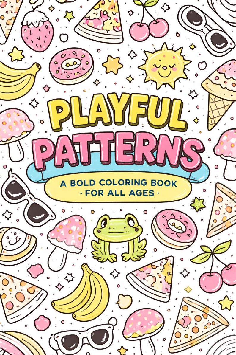 May include: A white coloring book cover featuring the title "PLAYFUL PATTERNS" in yellow and pink, with illustrations of food, sunglasses, and a frog. The text "A BOLD COLORING BOOK - FOR ALL AGES" is also visible.