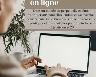 May include: A person working on a laptop computer with a white screen. The text on the screen reads "Premiers pas d'une entreprise en ligne. Dans un monde en perpetuelle evolution, s'adapter aux nouvelles tendances est essentiel pour reussir. Cet e-book vous offre des conseils pratiques et des strategies pour atteindre vos objectifs en 2025. Axelle Perchez."