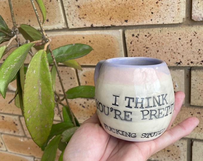 Artisan ceramic 180ml tea cup mug - I think you’re pretty