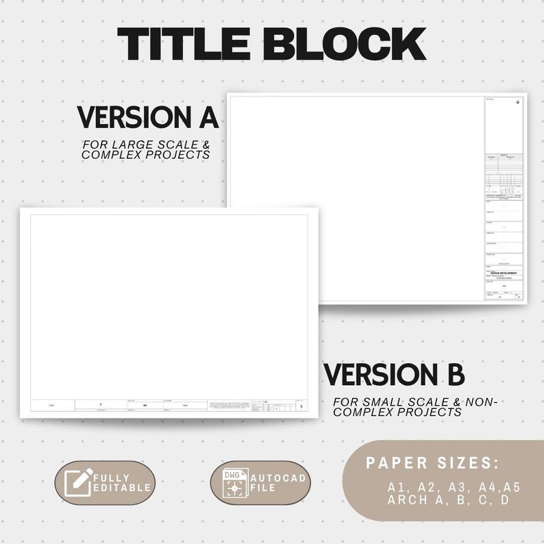 May include: Two white title block templates, Version A and Version B, for architectural or engineering projects. Text includes "TITLE BLOCK", "FULLY EDITABLE", "AUTOCAD FILE", and paper sizes A1-A5 and ARCH A-D. The background is light gray with small white dots.