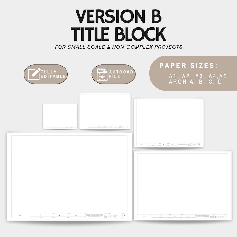 May include: A white title block design labeled "VERSION B TITLE BLOCK" for small-scale projects. Includes icons for "FULLY EDITABLE" and "AUTOCAD FILE". Paper sizes A1, A2, A3, A4, A5, and ARCH A, B, C, D are listed.