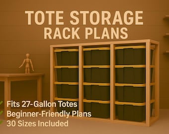 DIY Tote Rack 27 Gallon Plans - Garage Storage Shelf Organizer, Basement Storage Solution, Fits Lowes and Sam’s Club Totes, Woodworking Plan
