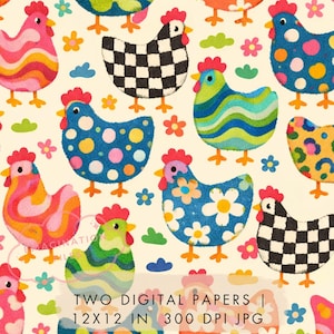 May include: A repeating pattern of colorful, stylized chickens with various patterns, including polka dots, stripes, and checkerboard designs. The chickens are set against a cream background with flowers and clouds. The text "TWO DIGITAL PAPERS | 12X12 IN 300 DPI JPG" is at the bottom.
