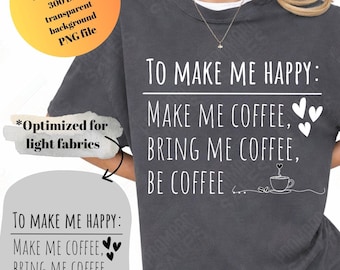Coffee Quote PNG Make Me Coffee Funny Coffee Lover Design Digital Download