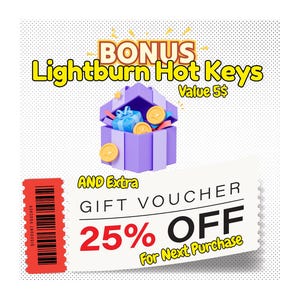May include: A red and white gift voucher with the text "BONUS Lightburn Hot Keys Value 5$" and "AND Extra GIFT VOUCHER 25% OFF For Next Purchase". The voucher is illustrated with a purple gift box with gold coins inside.