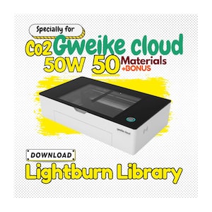 Puede incluir: Máquina de grabado láser blanca y negra con el texto "Co2 Gweike cloud 50W 50 Materials + BONUS". La imagen también incluye el texto "Download Lightburn Library".