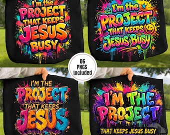 I'm The Project That Keeps Jesus Busy PNG Bundle, Funny Sarcastic Christian Graffiti Sublimation design,Trendy Church Humor Faith Shirt PNG,