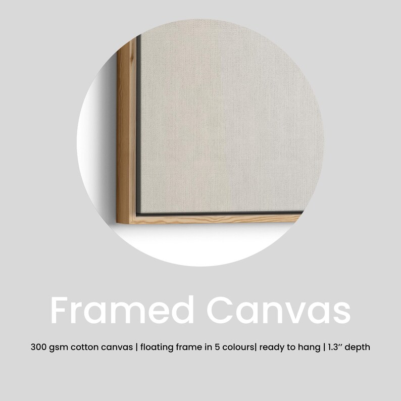 May include: A framed canvas with a light-colored surface, set within a natural wood floating frame. The text "Framed Canvas" is displayed below the image, along with details about the canvas and frame.