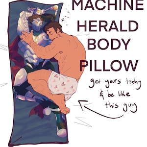 May include: A body pillow illustration featuring a man sleeping and hugging a character in armor. The pillow has the words "MACHINE HERALD BODY PILLOW" and the text "get yours today & be like this guy."