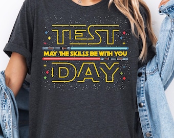 Star Wars Test Day Shirt, May The Skills be With You T-Shirt, Exam Day Teacher Tee, Testing Day Sweatshirt, Testing Day Student Tees