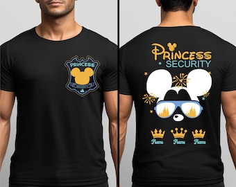 Custom Disney Princess Security Shirt, Mickey Dad T-Shirt, Disney Father of a Daughter Shirt, Disneyland Father&#39;s Day Vacation Tees