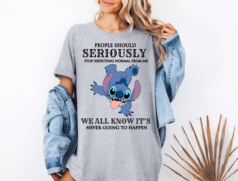 Disney Stitch Shirt, Sarcastic Saying Stitch Sweatshirt, People Should Seriously Stop Expecting From Me Tees, Funny Disneyland Trip Tees