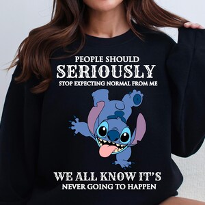 Disney Stitch Shirt, Sarcastic Saying Stitch Sweatshirt, People Should Seriously Stop Expecting From Me Tees, Funny Disneyland Trip Tees
