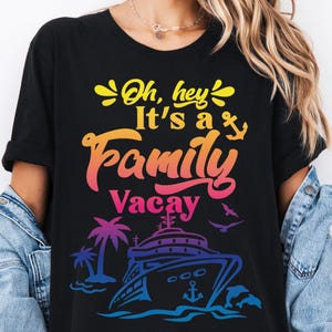 Oh Hey It&#39;s a Family Vacation 2025 Shirt, Family Cruise T-Shirt, Cruise Vacation Shirt, Matching Cruise Trip Shirt, Travel Matching Tees