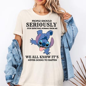 Disney Stitch Shirt, Sarcastic Saying Stitch Sweatshirt, People Should Seriously Stop Expecting From Me Tees, Funny Disneyland Trip Tees