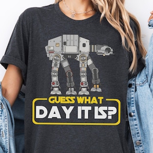 Disney Star Wars At-At Walker Shirt, Guess What Day It Is Shirt, Disney Star Wars Day T-Shirt, Galaxy&#39;s Edge Shirts, May the 4th T-Shirt