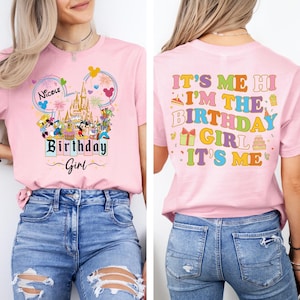 Mickey & Friends Birthday Girl Shirts, Custom It&#39;s Me Hi I&#39;m The Birthday Girl It&#39;s Me T-Shirt, Disneyland Magic Castle Birthday Trip Shirt
