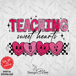Teaching Sweethearts PNG, Teacher Valentine Png, Valentines Png, Love Png, Valentines Day Png, Valentine Png, Valentine Sublimation Design