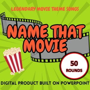 May include: Green and yellow background with a film strip and a popcorn bucket. The text "NAME THAT MOVIE" is in red and the text "LEGENDARY MOVIE THEME SONGS" is in black. A red circle with the text "50 ROUNDS" is in the lower right corner. The text "DIGITAL PRODUCT BUILT ON POWERPOINT" is at the bottom of the image.