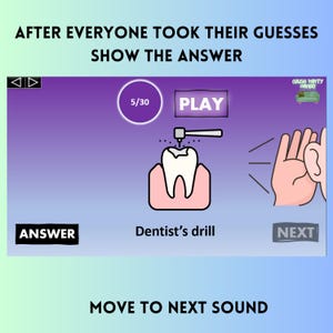 May include: A purple and blue screen with a cartoon image of a tooth being drilled by a dentist's drill. The text "Dentist's drill" is below the image. The text "5/30" is in a purple circle in the top left corner. The text "PLAY" is in a purple rectangle in the top right corner. The text "ANSWER" is in a black rectangle in the bottom left corner. The text "NEXT" is in a black rectangle in the bottom right corner. The text "MOVE TO NEXT SOUND" is at the bottom of the screen.